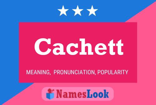 Cachett Namensposter