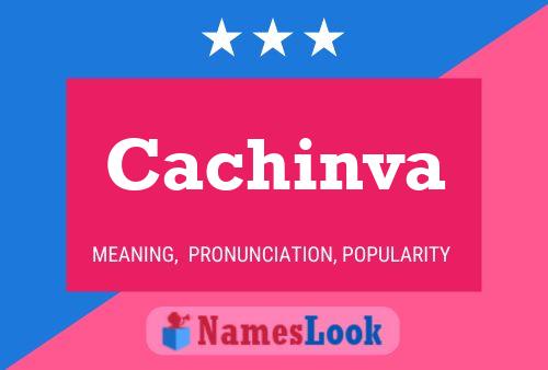 Cachinva Namensposter