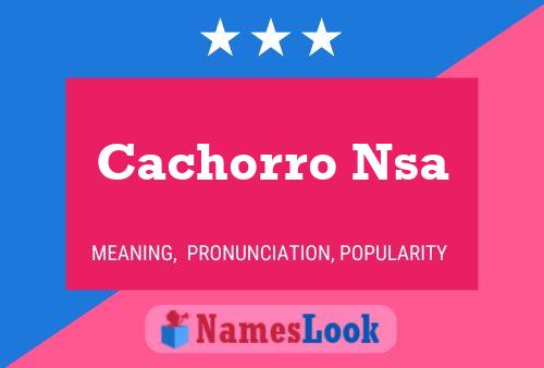 Cachorro Nsa Namensposter