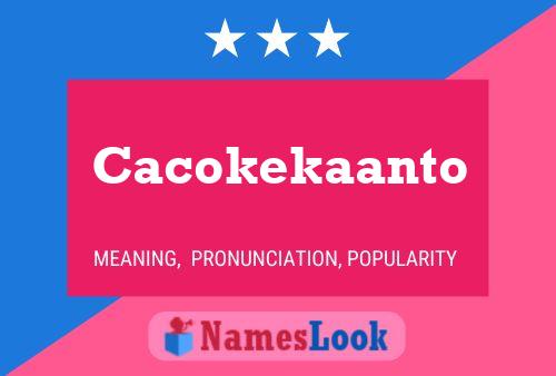 Cacokekaanto Namensposter