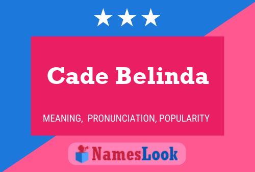 Cade Belinda Namensposter