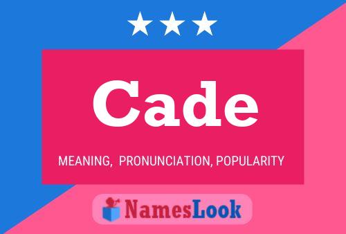 Cade Namensposter