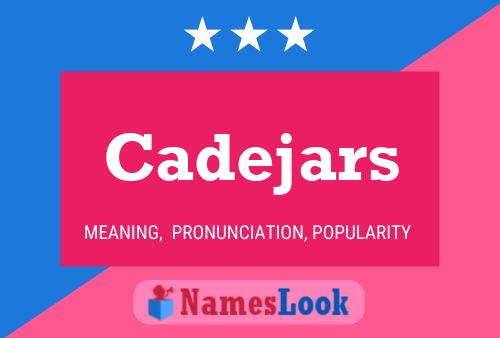 Cadejars Namensposter