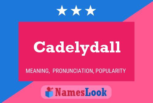 Cadelydall Namensposter