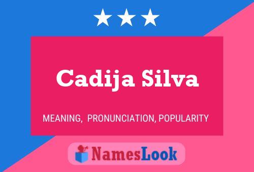 Cadija Silva Namensposter