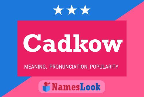 Cadkow Namensposter