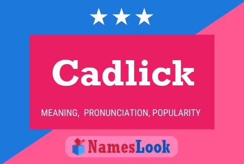 Cadlick Namensposter