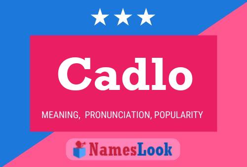 Cadlo Namensposter