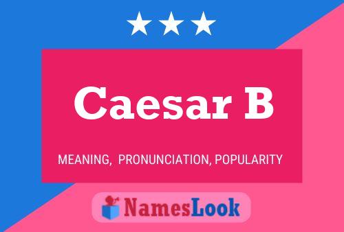 Caesar B Namensposter