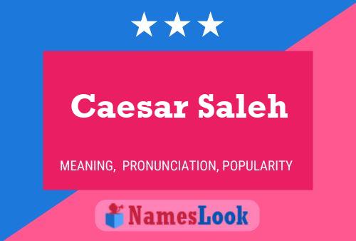 Caesar Saleh Namensposter