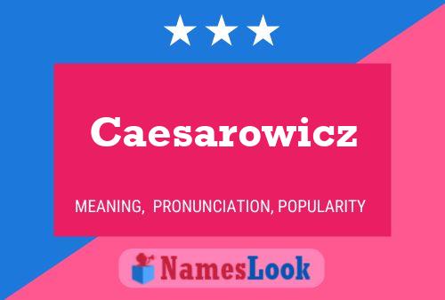 Caesarowicz Namensposter