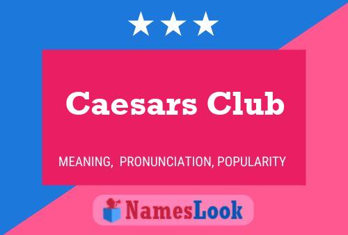 Caesars Club Namensposter