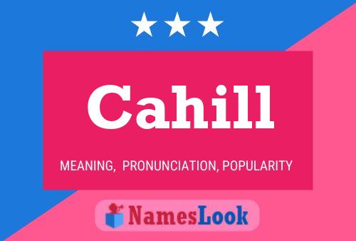 Cahill Namensposter