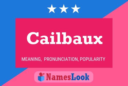 Cailbaux Namensposter