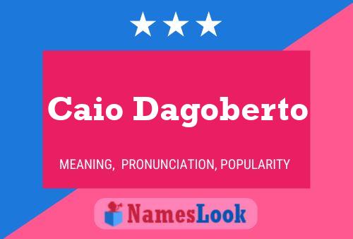 Caio Dagoberto Namensposter