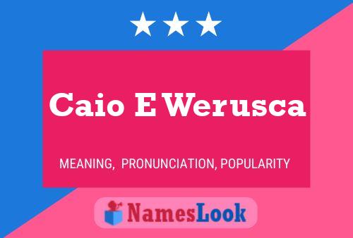 Caio E Werusca Namensposter