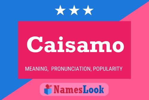 Caisamo Namensposter