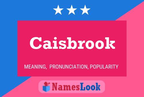 Caisbrook Namensposter