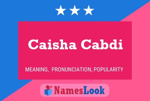 Caisha Cabdi Namensposter