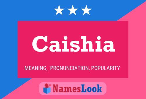 Caishia Namensposter