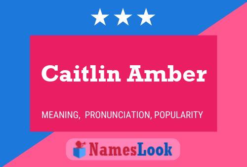 Caitlin Amber Namensposter