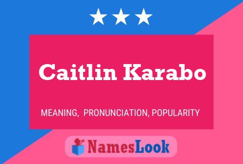 Caitlin Karabo Namensposter