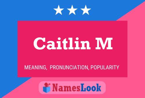 Caitlin M Namensposter