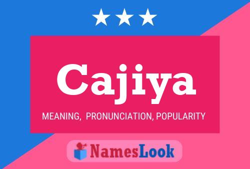 Cajiya Namensposter