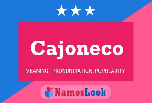 Cajoneco Namensposter