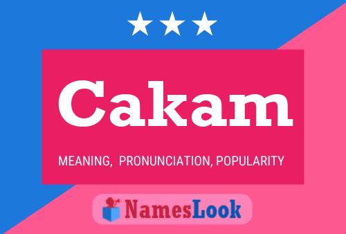 Cakam Namensposter