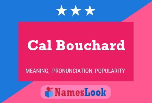 Cal Bouchard Namensposter