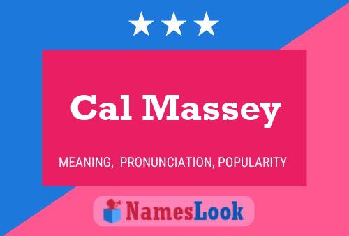 Cal Massey Namensposter