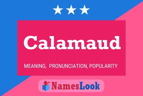 Calamaud Namensposter