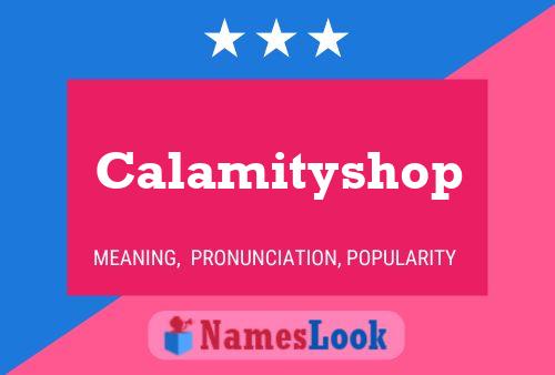 Calamityshop Namensposter