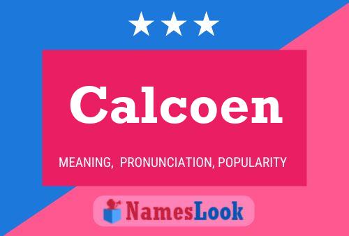 Calcoen Namensposter