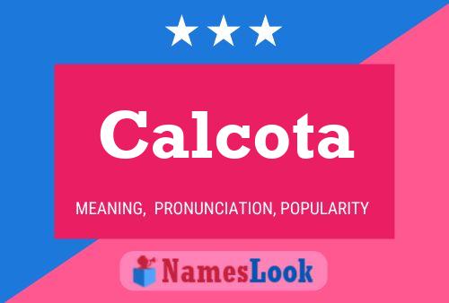 Calcota Namensposter