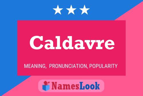 Caldavre Namensposter