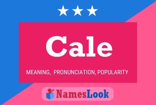 Cale Namensposter