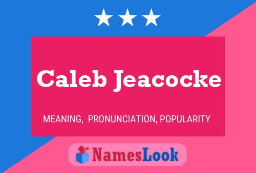 Caleb Jeacocke Namensposter