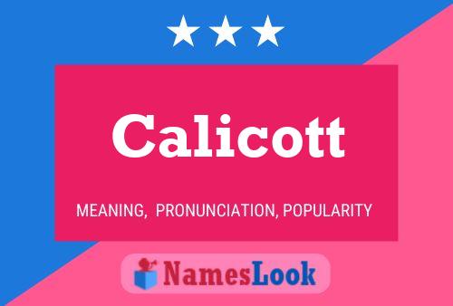 Calicott Namensposter