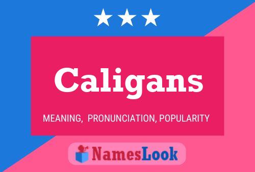 Caligans Namensposter