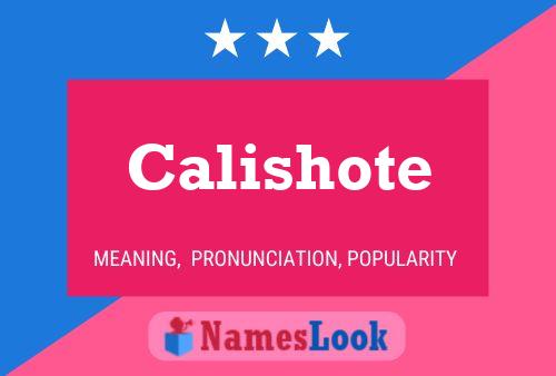 Calishote Namensposter