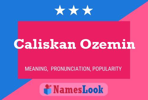 Caliskan Ozemin Namensposter