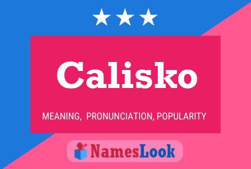 Calisko Namensposter