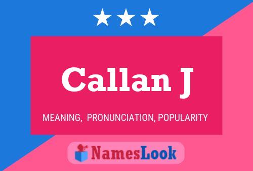 Callan J Namensposter