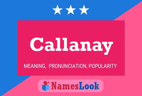 Callanay Namensposter