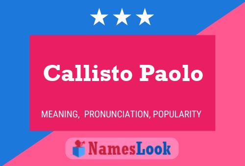 Callisto Paolo Namensposter