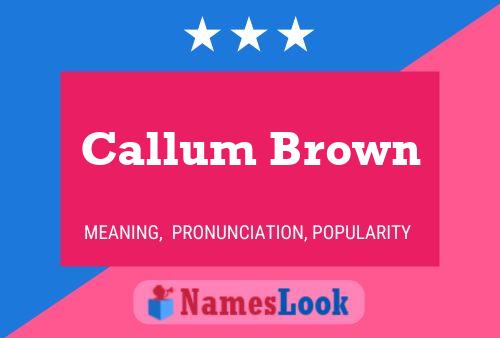 Callum Brown Namensposter