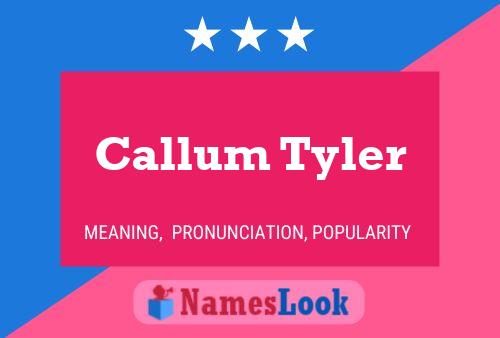 Callum Tyler Namensposter