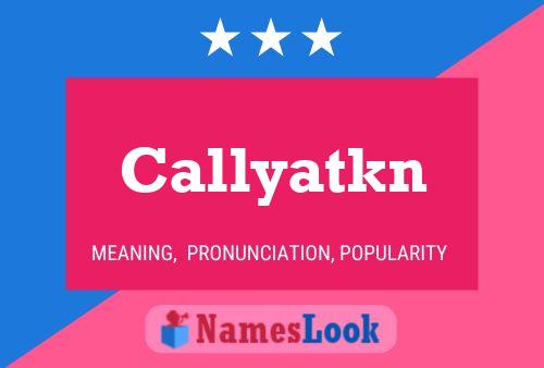 Callyatkn Namensposter